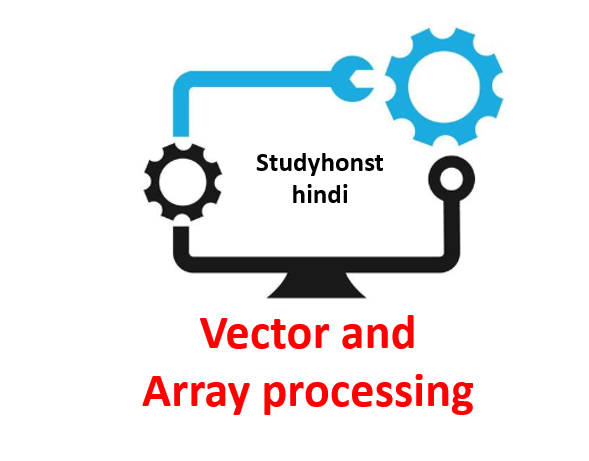 Vector and Array processing